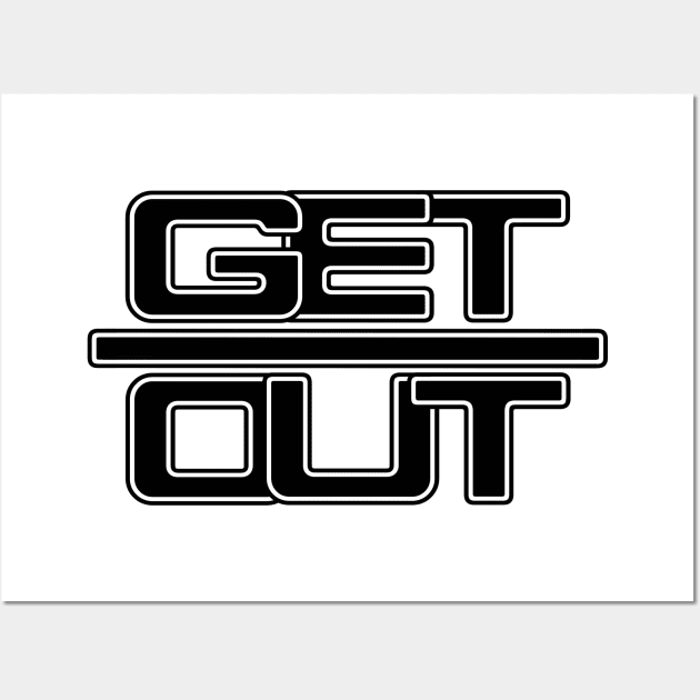 GET OUT (black) Wall Art by AlexxElizbar